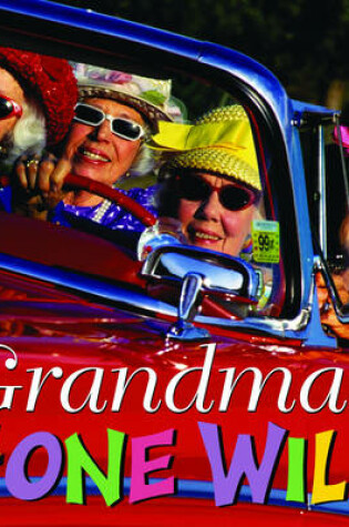 Cover of Grandmas Gone Wild!