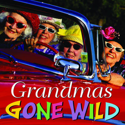 Book cover for Grandmas Gone Wild!