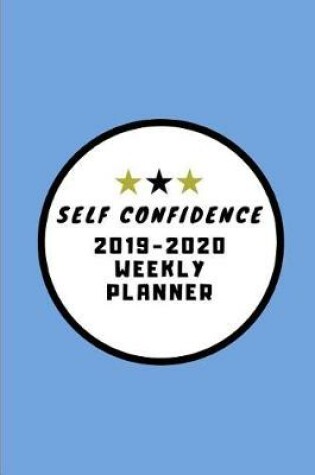 Cover of Self Confidence 2019-2020 Weekly Planner