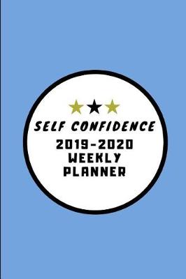 Book cover for Self Confidence 2019-2020 Weekly Planner