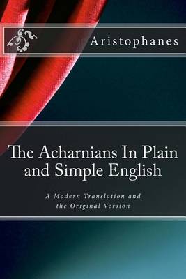 Book cover for The Acharnians In Plain and Simple English