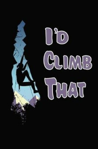 Cover of I'd Climb That