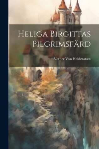 Cover of Heliga Birgittas Pilgrimsfärd