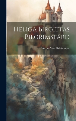 Book cover for Heliga Birgittas Pilgrimsfärd