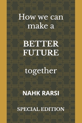 Book cover for How we can make a BETTER FUTURE together