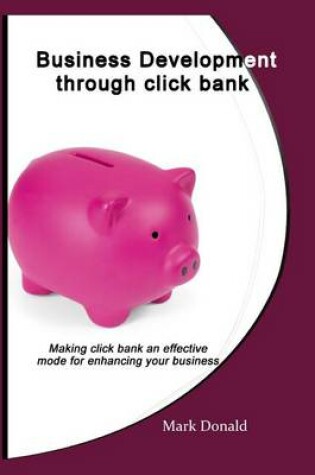 Cover of Business Development Through Click Bank