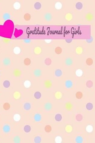Cover of Gratitude Journal for Girls