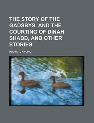 Book cover for The Story of the Gadsbys, and the Courting of Dinah Shadd, and Other Stories