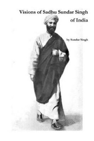 Cover of Visions of Sadhu Sundar Singh of India