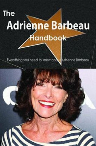 Cover of The Adrienne Barbeau Handbook - Everything You Need to Know about Adrienne Barbeau