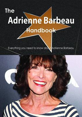 Book cover for The Adrienne Barbeau Handbook - Everything You Need to Know about Adrienne Barbeau