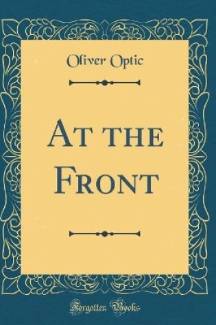 Cover of At the Front (Classic Reprint)