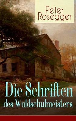 Book cover for Die Schriften des Waldschulmeisters