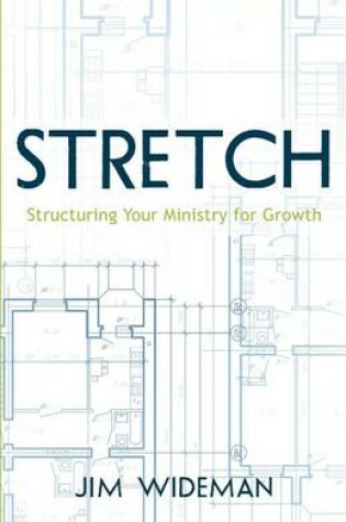 Cover of Stretch-Structuring Your Ministry for Growth