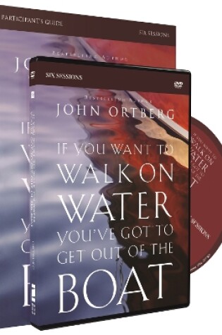 Cover of If You Want to Walk on Water, You've Got to Get Out of the Boat Participant's Guide with DVD