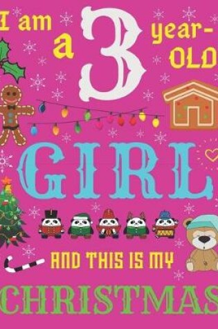 Cover of I Am a 3 Year-Old Girl and This Is My Christmas