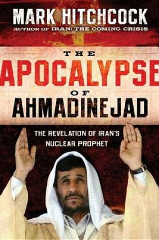 Cover of The Apocalypse of Ahmadinejad
