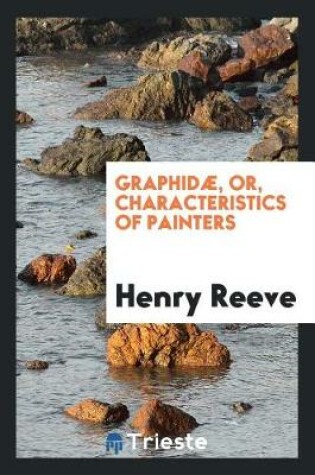 Cover of Graphid , Or, Characteristics of Painters