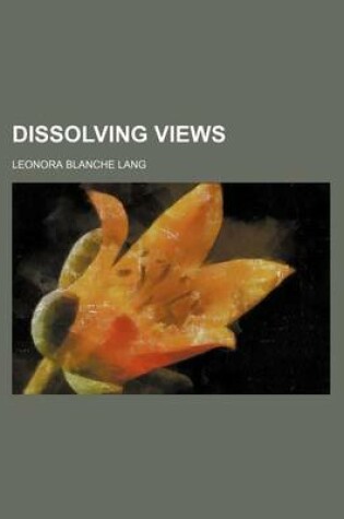 Cover of Dissolving Views