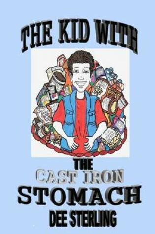 Cover of The Kid With The Cast Iron Stomach