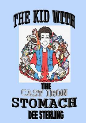 Book cover for The Kid With The Cast Iron Stomach