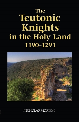 Book cover for The Teutonic Knights in the Holy Land, 1190-1291