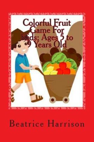 Cover of Colorful Fruit Game for Kids