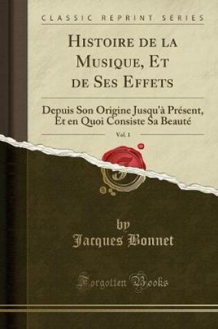 Cover of Histoire de la Musique, Et de Ses Effets, Vol. 1