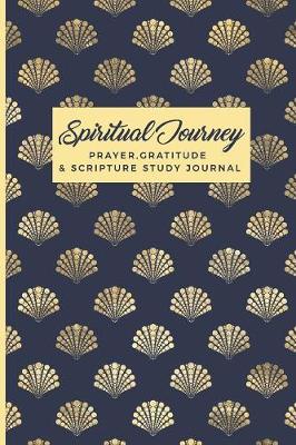 Book cover for Spiritual Journey Prayer Gratitude & Scripture Study Journal