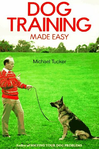 Cover of Dog Training Made Easy