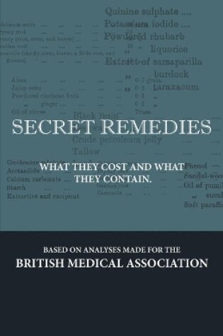 Cover of Secret Remedies - What They Cost And What They Contain