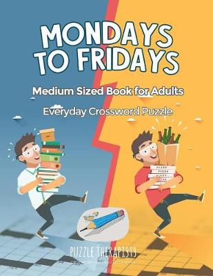 Book cover for Mondays to Fridays Everyday Crossword Puzzle Medium Sized Book for Adults