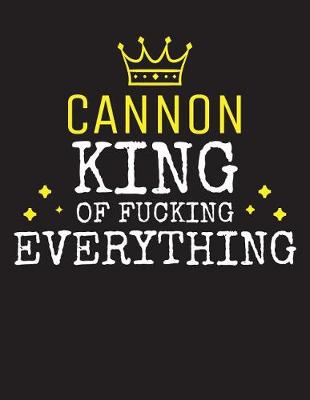 Book cover for CANNON - King Of Fucking Everything