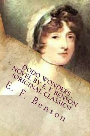 Cover of Dodo wonders . NOVEL By E. F. Benson (Original Classics)