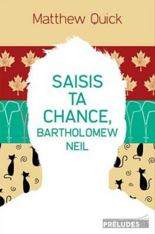Cover of Saisis Ta Chance, Bartholomew Neil