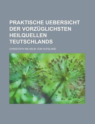 Book cover for Praktische Uebersicht Der Vorzuglichsten Heilquellen Teutschlands