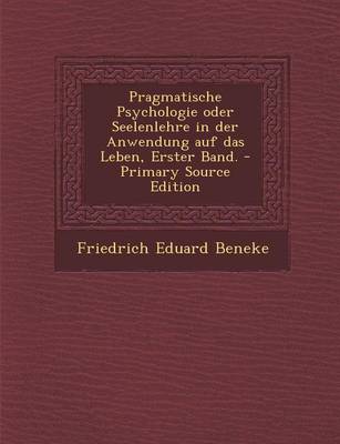 Book cover for Pragmatische Psychologie Oder Seelenlehre in Der Anwendung Auf Das Leben, Erster Band. - Primary Source Edition