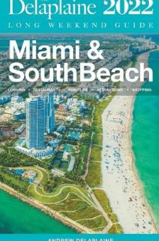 Cover of Miami & South Beach - The Delaplaine 2022 Long Weekend Guide