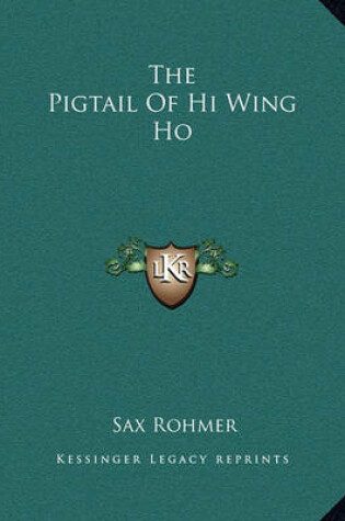 Cover of The Pigtail Of Hi Wing Ho