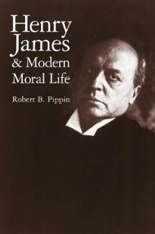 Cover of Henry James and Modern Moral Life