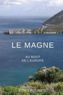 Book cover for Le Magne. Au bout de l'Europe