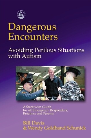 Cover of Dangerous Encounters - Avoiding Perilous Situations with Autism