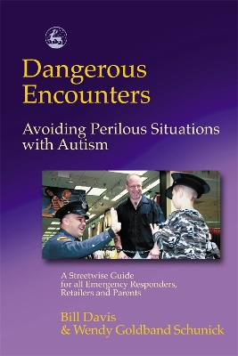 Cover of Dangerous Encounters - Avoiding Perilous Situations with Autism