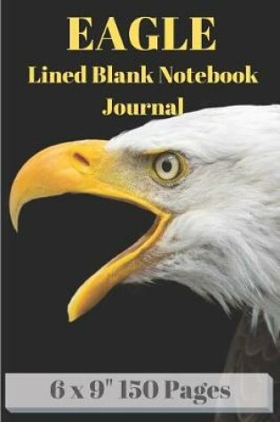 Cover of Eagle Lined Blank Notebook Journal 6 X 9 150 Pages