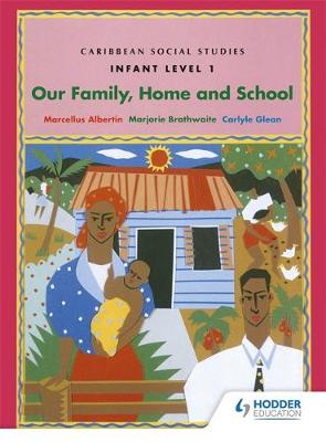 Book cover for Caribbean Social Studies - Infant Level 1: Our Family, Home and School