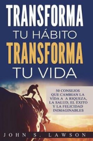 Cover of Transforma Tu H bito, Transforma Tu Vida