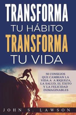 Book cover for Transforma Tu H bito, Transforma Tu Vida