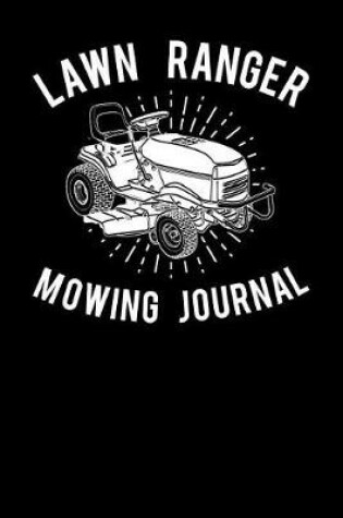 Cover of Lawn Ranger Mowing Journal