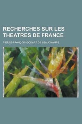 Cover of Recherches Sur Les Theatres de France