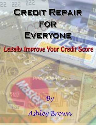 Book cover for Credit Repair for Everyone : Legally Improve Your Credit Score